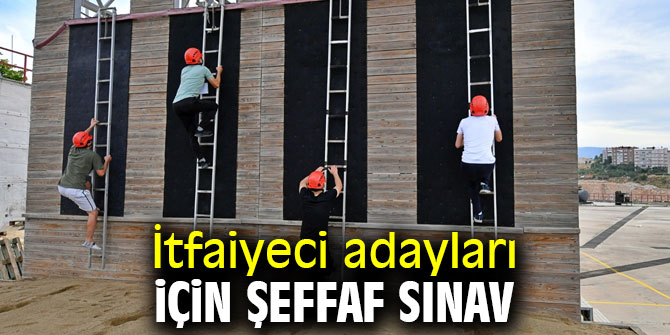 İtfaiyeci adayları için şeffaf sınav