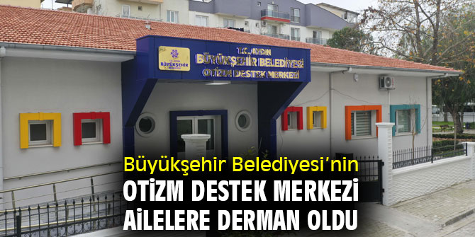 Aydın'da Otizm Destek Merkezi ailelere derman oldu