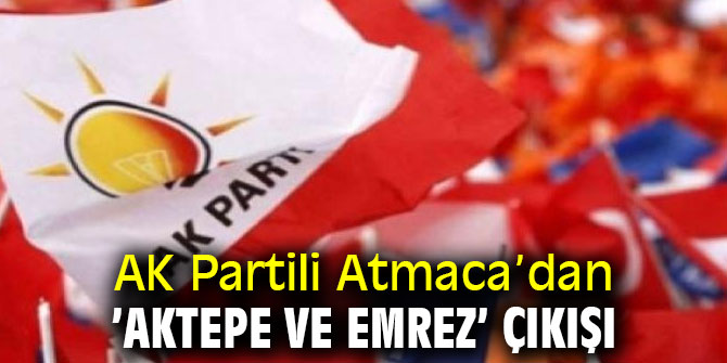 AK Partili Atmaca, "Vatandaşın kaybı 100 metrekare üzerinde yani 700 bin TL"