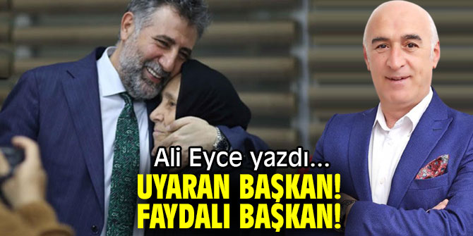 UYARAN BAŞKAN! FAYDALI BAŞKAN!