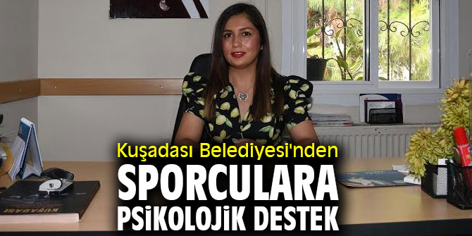 Kuşadası Belediyesi'nden sporculara psikolojik destek