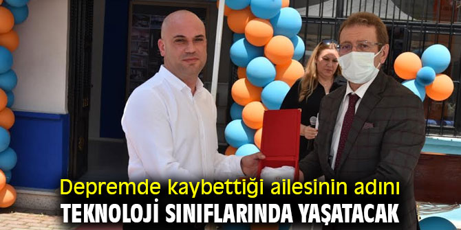 Ailesinin adını teknoloji sınıflarında yaşatacak