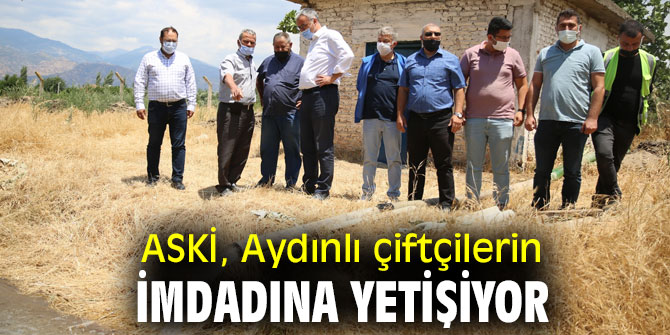 ASKİ, Aydınlı çiftçilerin yanında!