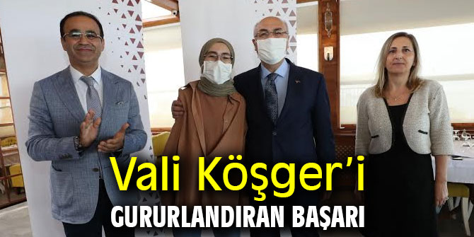 Vali Köşger’i Gururlandıran Başarı