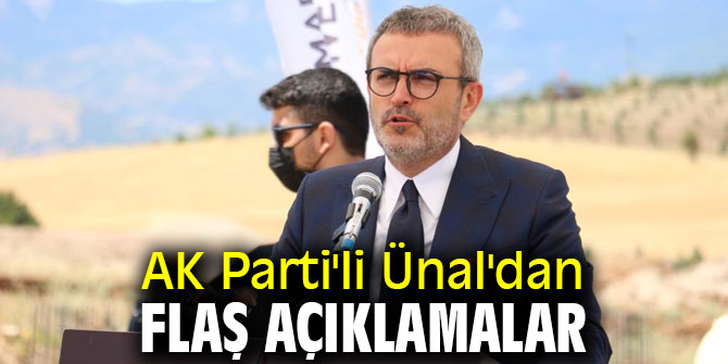 AK Parti'li Ünal'dan flaş açıklamalar