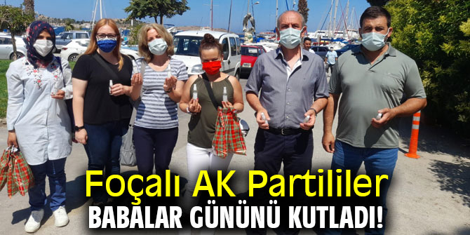 Foçalı AK Partililer Babalar gününü kutladı!