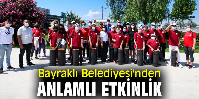 BAYRAKLI BELEDİYESİNDEN ANLAMLI ETKİNLİK