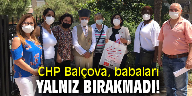 CHP Balçova, babaları yalnız bırakmadı!