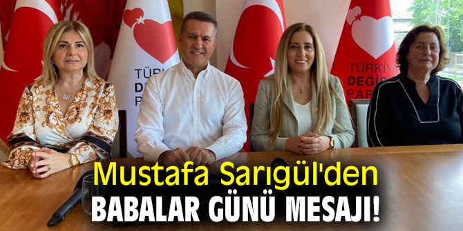 Mustafa Sarıgül'den Babalar Günü mesajı!