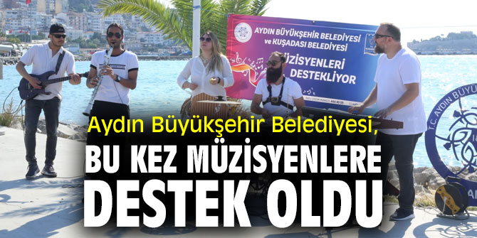 Aydın Büyükşehir Belediyesi, bu kez müzisyenlere destek oldu