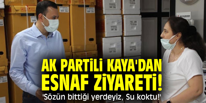 AK Partili Kaya'dan esnaf ziyareti! 