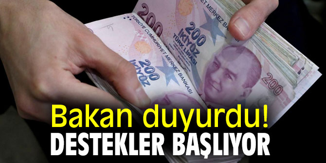 Bakan duyurdu! Destekler başlıyor!