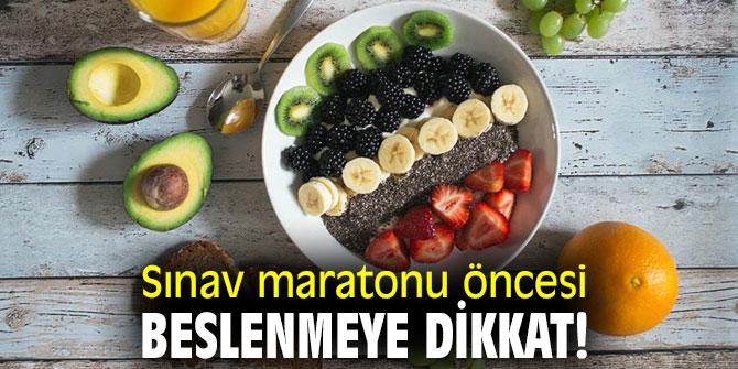 Sınav maratonu öncesi beslenmeye dikkat!