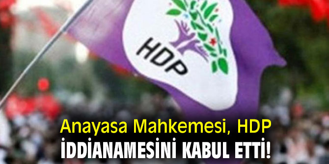 Anayasa Mahkemesi, HDP iddianamesini kabul etti!