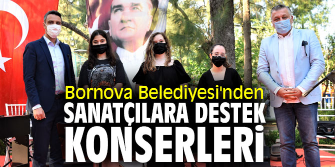 Bornova Belediyesi'nden sanatçılara destek konserleri