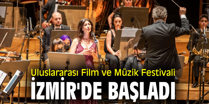 Uluslararası Film ve Müzik Festivali, İzmir'de başladı