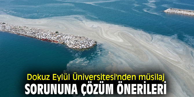Dokuz Eylül Üniversitesi'nden müsilaj sorununa çözüm önerileri
