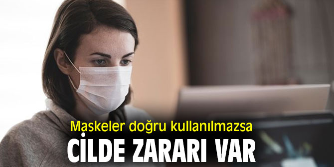 Maskeler doğru kullanılmazsa cilde zararı var