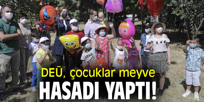 DEÜ, çocuklar meyve hasadı yaptı!