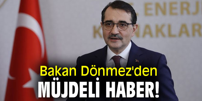 Bakan Dönmez'den müjdeli haber!