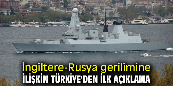 İngiltere-Rusya geriliminde Türkiye'den ilk açıklama