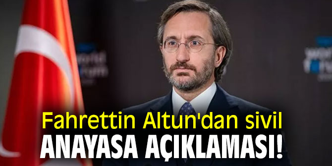 Fahrettin Altun'dan sivil anayasa açıklaması!