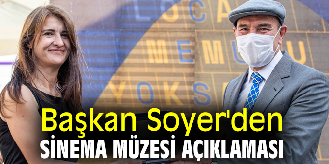 Başkan Soyer'den Sinema müzesi açıklaması