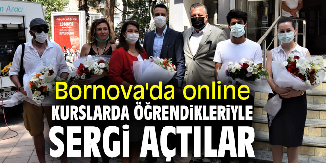 Bornova'da online kurslarda öğrendikleriyle sergi açtılar  