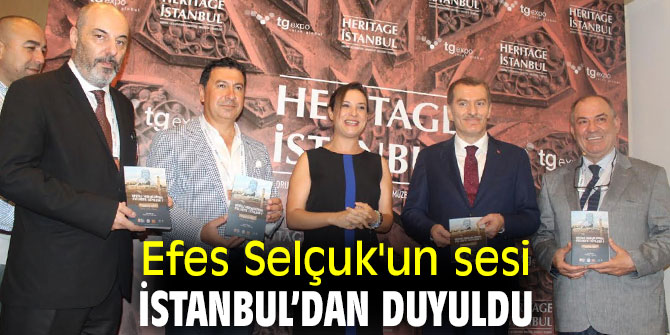 EFES SELÇUK’UN SESİ İSTANBUL’DAN DUYULDU 
