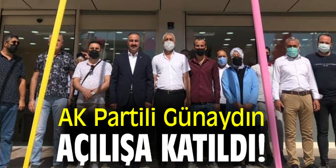 AK Partili Günaydın açılışa katıldı!