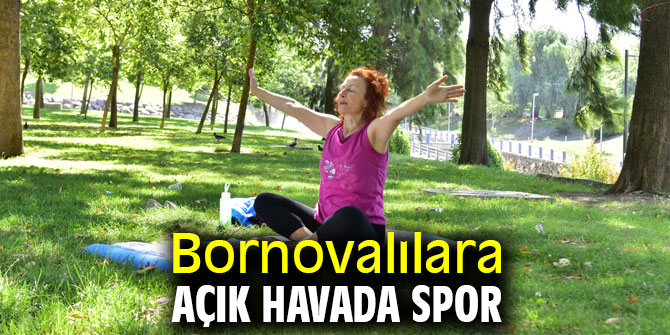 Bornovalılara açık havada spor keyfi!