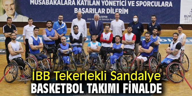 İBB Tekerlekli Sandalye Basketbol Takımı finalde