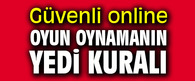 Uzmanından güvenli online oyun tüyoları