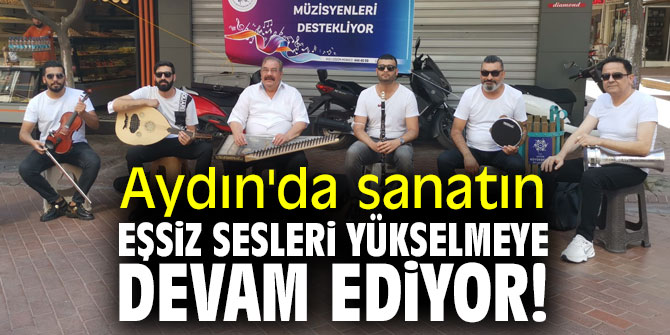 Aydın'da sanatın eşsiz sesleri yükselmeye devam ediyor!