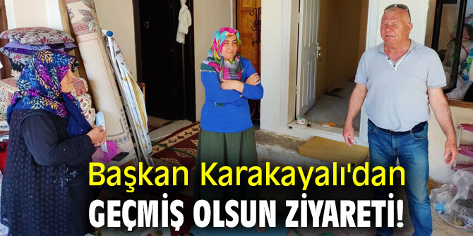 Başkan Karakayalı'dan geçmiş olsun ziyareti!