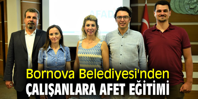 Bornova Belediyesi'nden çalışanlara afet eğitimi