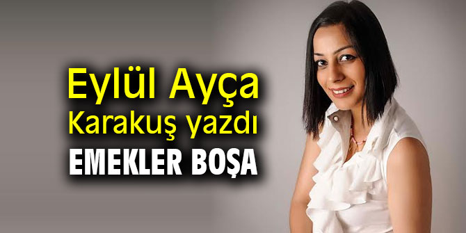 EMEKLER BOŞA 