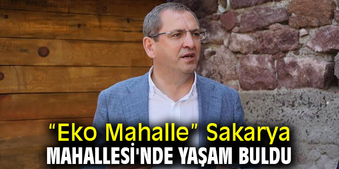 “Eko Mahalle” Sakarya Mahallesi'nde yaşam buldu