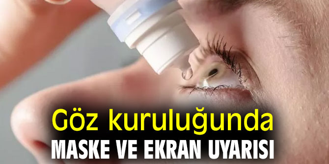 Uzmanından göz kuruluğu uyarısı!