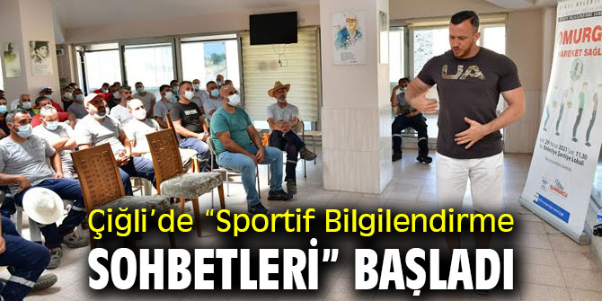 Çiğli’de “Sportif Bilgilendirme Sohbetleri” Başladı