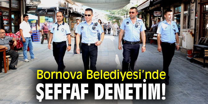  Bornova Belediyesi’nde şeffaf denetim! 