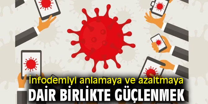 İnfodemiyi anlamaya ve azaltmaya dair birlikte güçlenmek