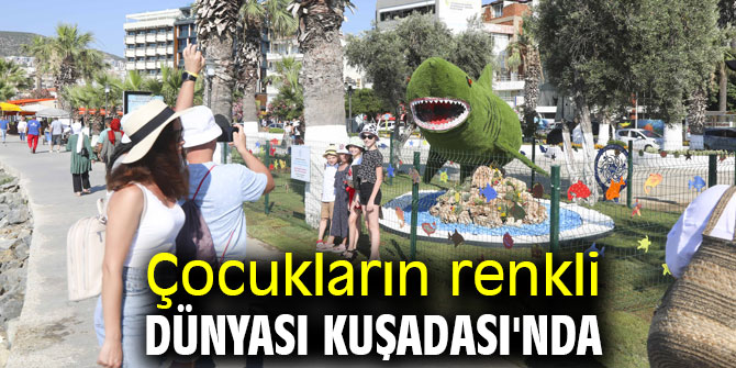 Çocukların renkli dünyası Kuşadası'nda