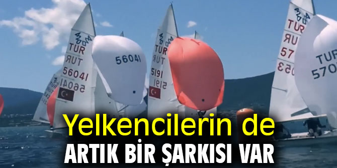Yelkencilerin de artık bir şarkısı var