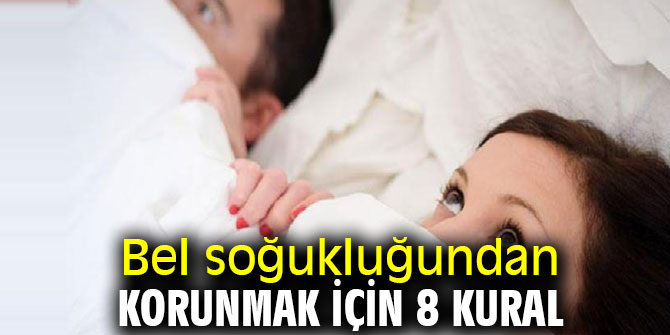 Uzmanı açıkladı! Bel soğukluğundan korunmak için 8 kural