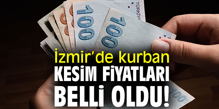 İzmir’de kurban kesim fiyatları açıklandı