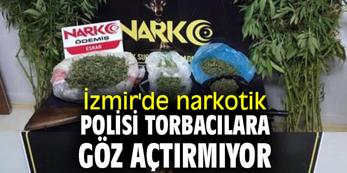 İzmir'de narkotik polisi torbacılara göz açtırmıyor