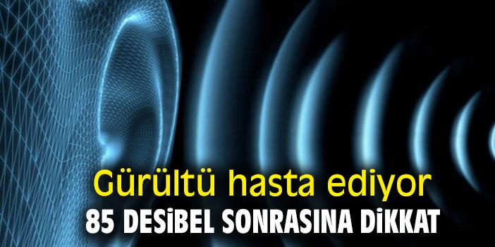 Uzmanından gürültü uyarısı