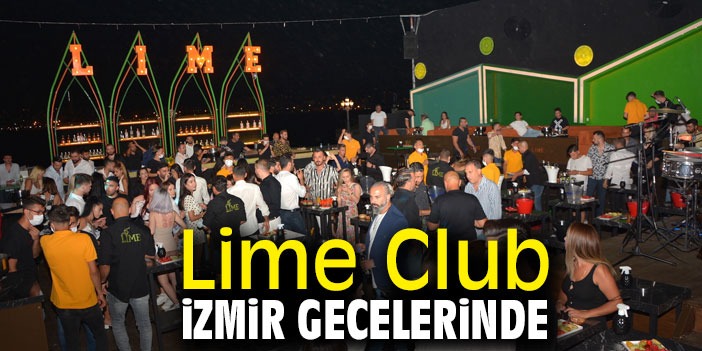 Lime Club,  kapılarını açtı!