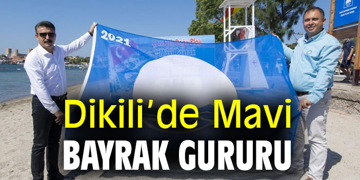 Dikili’de Mavi Bayrak Gururu